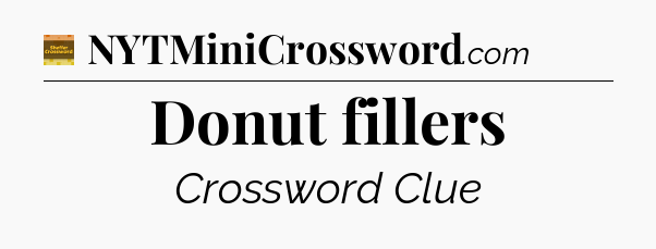 Donut fillers - Eugene Sheffer Crossword