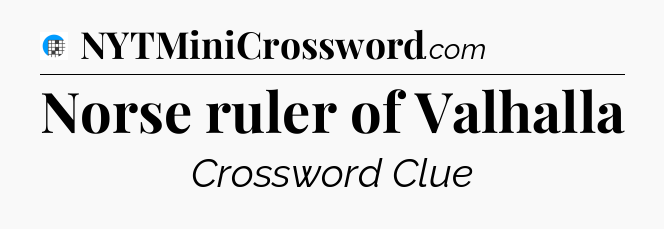 Norse ruler of Valhalla Crossword Clue