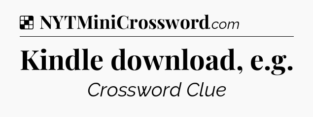 Solution: Kindle download, e.g - NYT Crossword