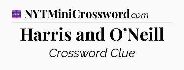 Harris and O’Neill - Thomas Joseph Crossword