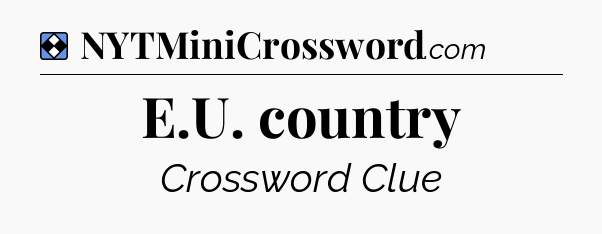 Solution: E.U. country - NYT Mini Crossword