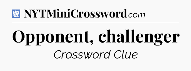 Opponent, challenger Puzzle Page Crossword Clue