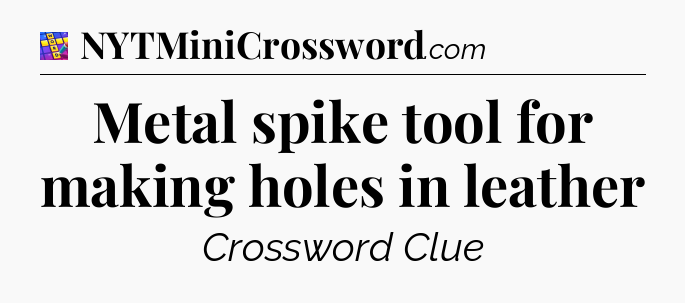Metal spike tool for making holes in leather Codycross
