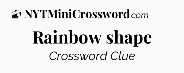Rainbow shape - Daily Themed Classic Crossword