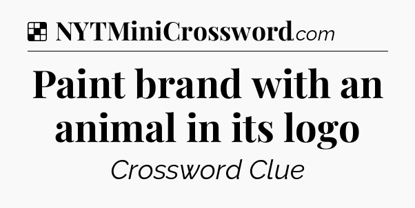 Solution: Paint brand with an animal in its logo - NYT Crossword