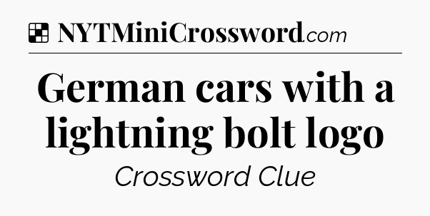 Solution: German cars with a lightning bolt logo - NYT Crossword