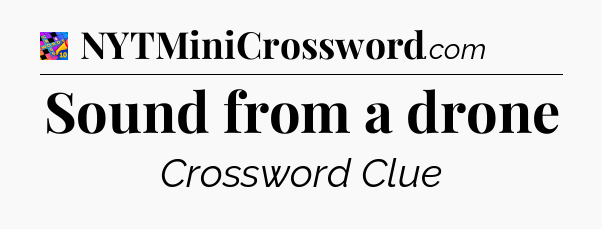 Sound from a drone Crossword Clue