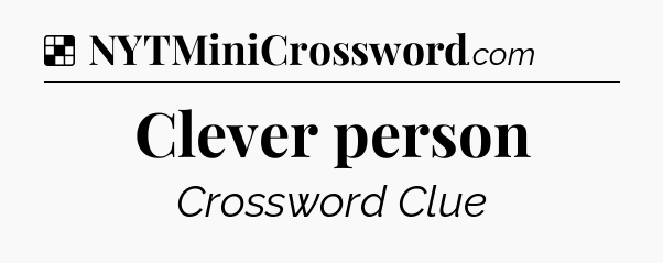 Solution: Clever person - NYT Crossword