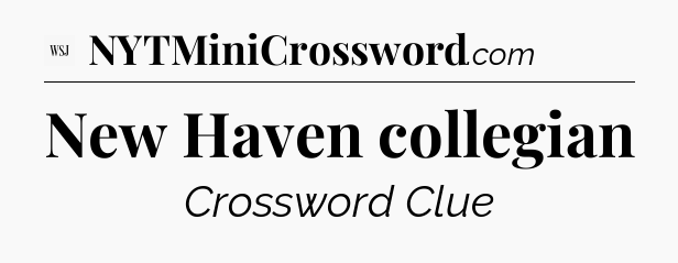 New Haven collegian - WSJ Crossword