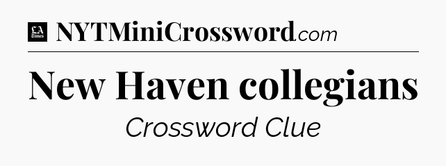 New Haven collegians - LA Times Crossword