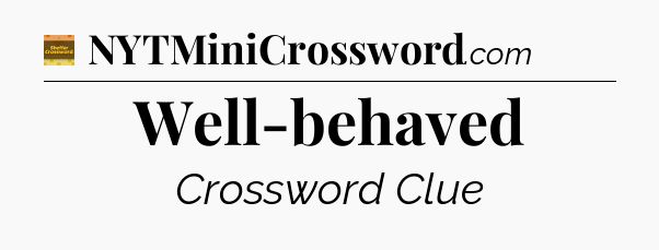 Well-behaved - Eugene Sheffer Crossword