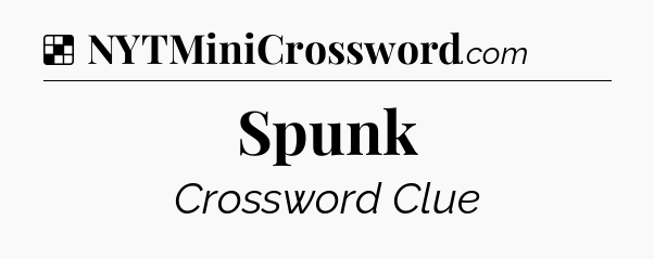 Solution: Spunk - NYT Crossword
