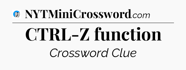 CTRL-Z function Crossword Clue