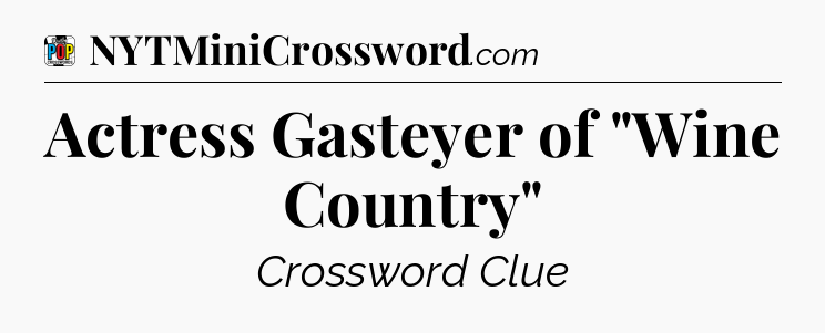 Actress Gasteyer of 