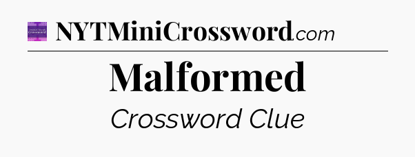 Malformed - Thomas Joseph Crossword