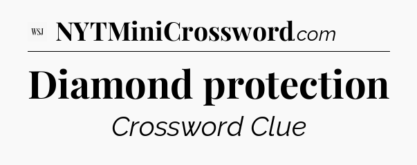 Diamond protection - WSJ Crossword