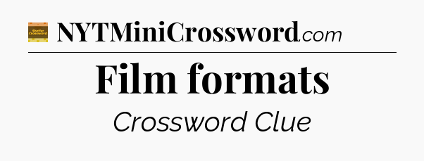 Film formats - Eugene Sheffer Crossword