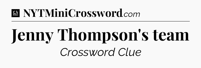 Jenny Thompson's team - LA Times Crossword