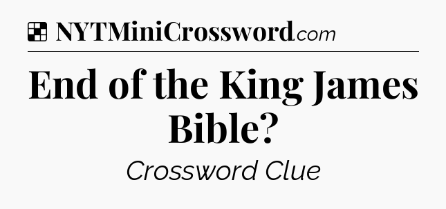 Solution: End of the King James Bible - NYT Crossword