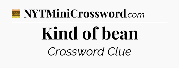 Kind of bean - Eugene Sheffer Crossword