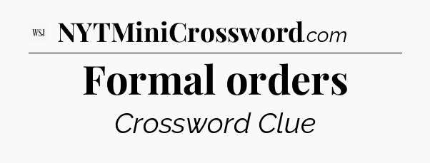 Formal orders - WSJ Crossword