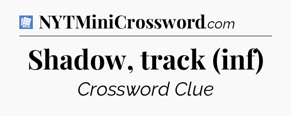 Shadow, track (inf) Puzzle Page Crossword Clue