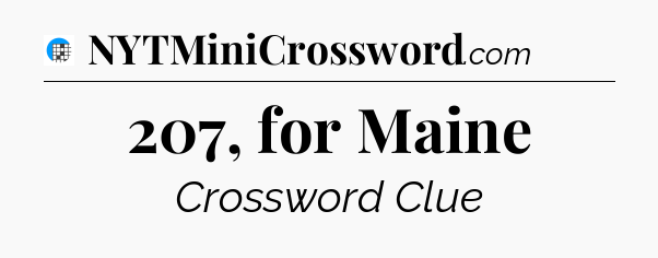 207, for Maine Crossword Clue