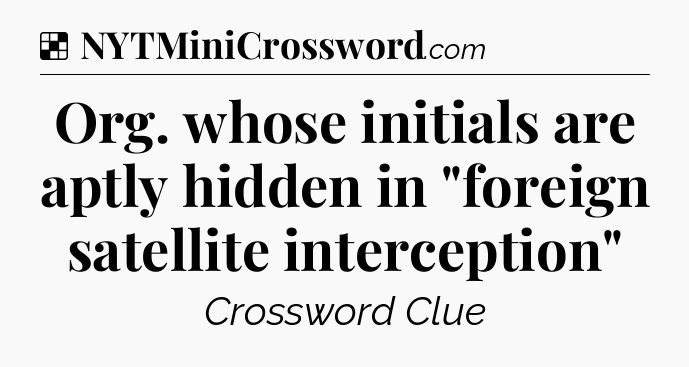 Solution: Org. whose initials are aptly hidden in 