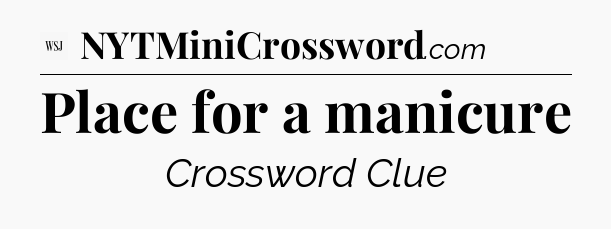 Place for a manicure - WSJ Crossword