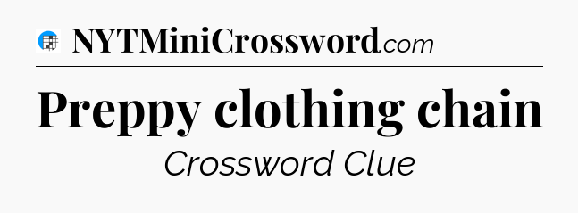 Preppy clothing chain Crossword Clue