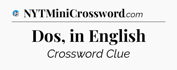 Dos, in English Crossword Clue
