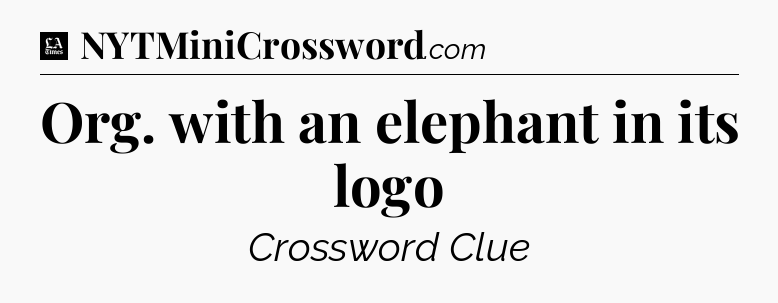 Org. with an elephant in its logo - LA Times Crossword