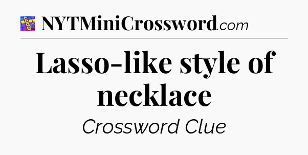 Lasso-like style of necklace Codycross