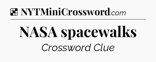 Solution: NASA spacewalks - NYT Crossword