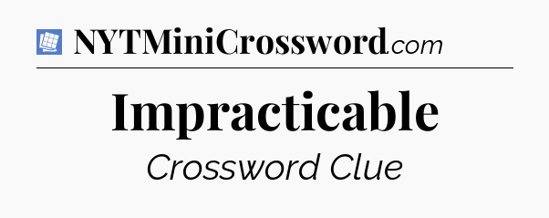 Impracticable Puzzle Page Crossword Clue