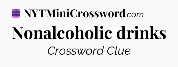 Nonalcoholic drinks - Thomas Joseph Crossword