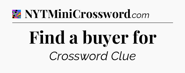 Find a buyer for Crossword Clue