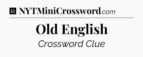 Old English - LA Times Crossword