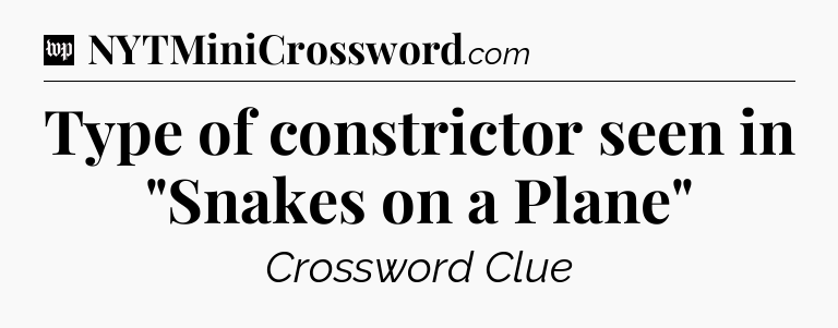 Type of constrictor seen in 