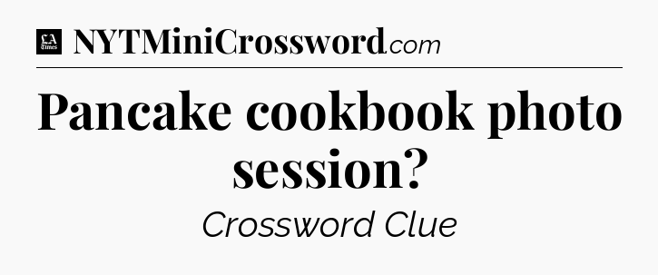 Pancake cookbook photo session - LA Times Crossword
