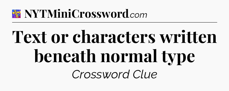 Text or characters written beneath normal type Codycross