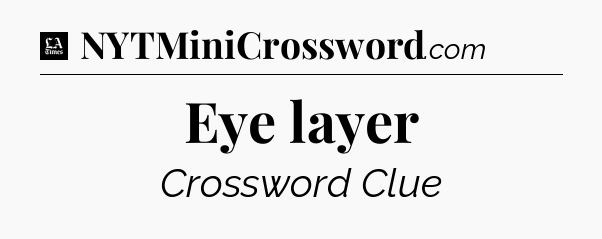 Eye layer - LA Times Crossword
