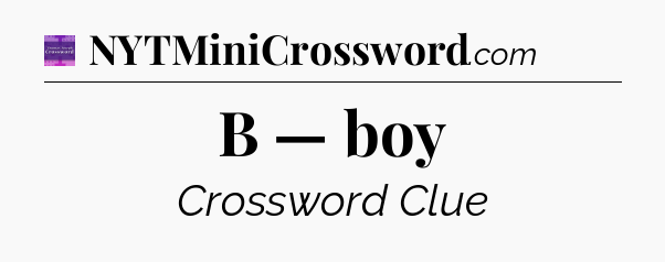 B — boy - Thomas Joseph Crossword