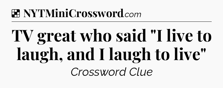 Solution: TV great who said 