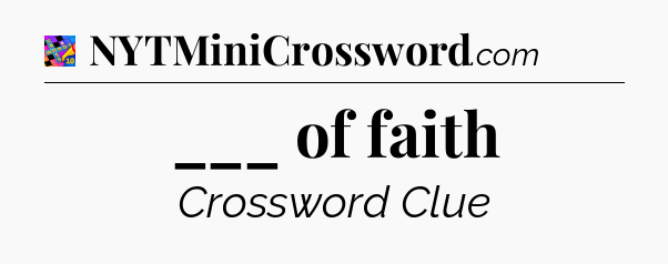 ___ of faith Crossword Clue
