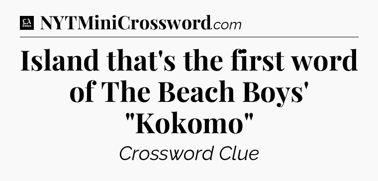 Island that's the first word of The Beach Boys' 