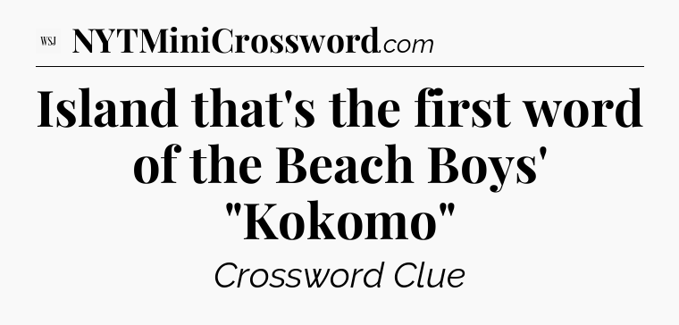 Island that's the first word of the Beach Boys' 
