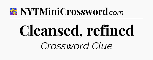 Cleansed, refined Codycross