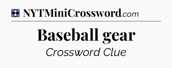 Solution: Baseball gear - NYT Mini Crossword