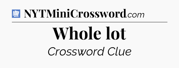 Whole lot Puzzle Page Crossword Clue